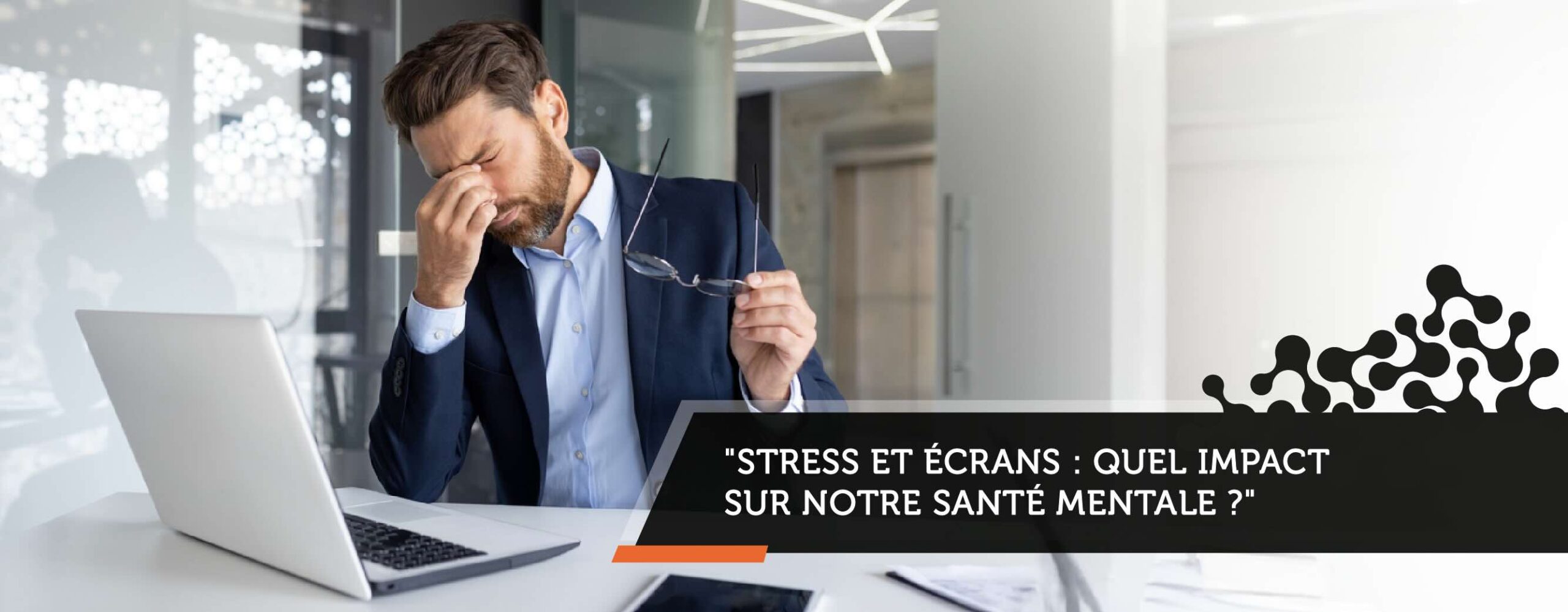 Impact du stress et des écrans sur la santé mentale